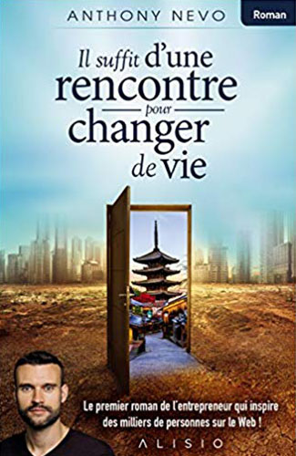 Il suffit d'une rencontre pour changer de vie Le premier roman de l'entrepreneur qui inspire des milliers de personnes sur le Web Ebook Vendeur Pro