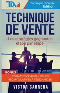 Technique de Vente Les Strategies Gagnantes Etape par Etape Ebook Vendeur Pro